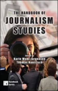 The Handbook of Journalism Studies by Karin Wahl-Jorgensen Book