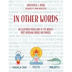 In Other Words: Weird and Wonderful Words from Around the World by Christopher J. Moore (Hardback, 2017)