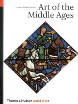 Art of the Middle Ages by Janetta Rebold Benton Paperback