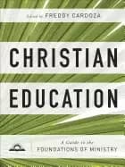 christian education a guide to the foundations of ministry