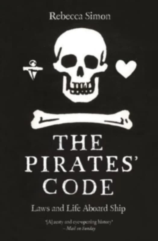 The Pirates Code : Laws and Life Aboard Ship Paperback / softback