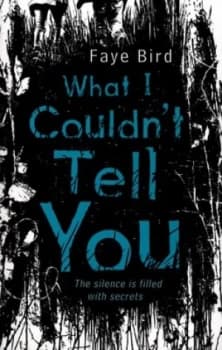 What I Couldnt Tell You by Faye Bird Paperback