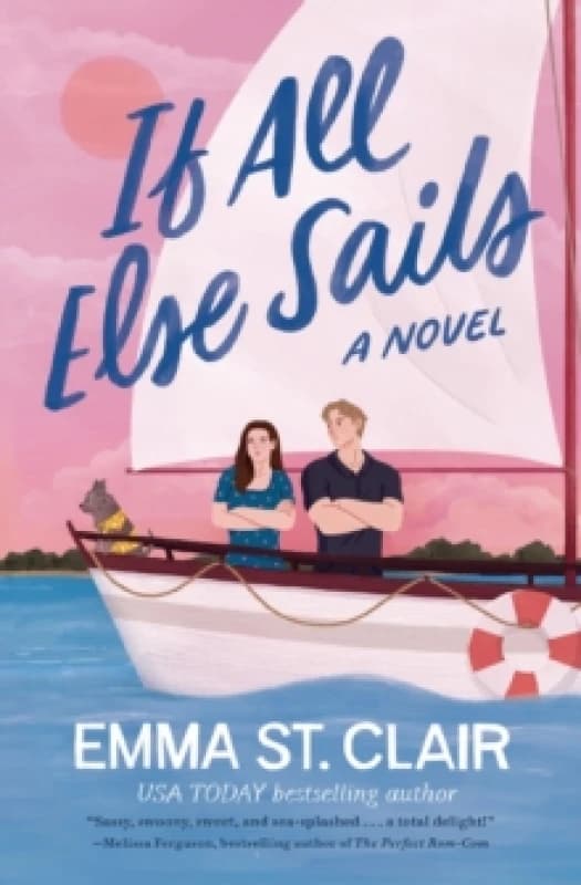 If All Else Sails : A Sweet Grumpy-Sunshine Rom-Com Paperback / softback
