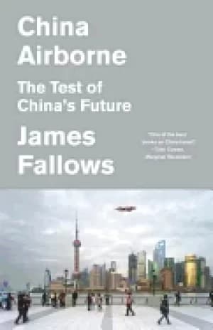 china airborne the test of chinas future