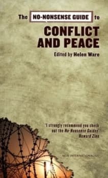The No-Nonsense Guide to Conflict and Peace by Helen Ware Book