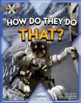 Project X Grey behind the Scenes How Do They Do That by Charlotte Coleman-Smith Book