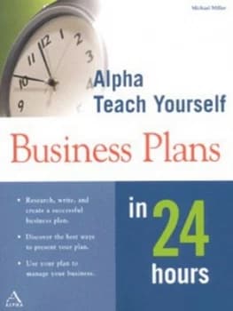 Alpha Teach Yourself Business Plans in 24 Hours by Michael Miller Book