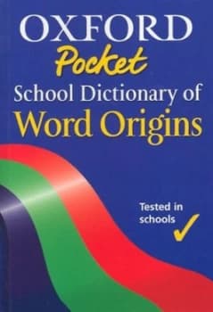 Oxford Pocket School Dictionary of Word Origins by John Ayto and Jessica Feinstein and John Ayto Paperback
