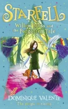 Willow Moss and the forgotten tale by Dominique Valente
