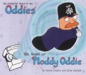 The Story of Ploddy Oddie by Grant Slatter and Alex Hallatt Book