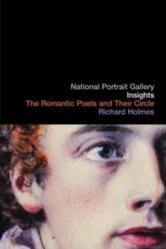 The Romantic Poets and Their Circle by Richard Holmes and National Portrait Gallery Hardback