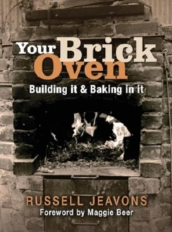 Your Brick Oven : Building it and baking in it Paperback / softback