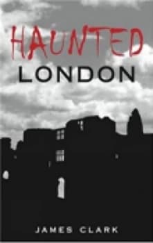 Haunted London by James Clark Paperback