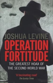 Operation Fortitude by Joshua Levine Paperback