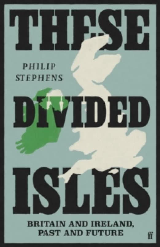 These Divided Isles. Hardback. By Philip Stephens Books