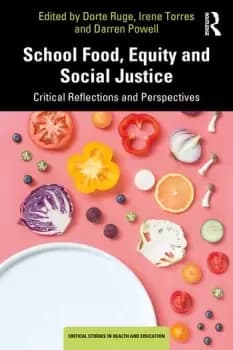 School Food Equity and Social JusticeCritical Reflections and Perspectives