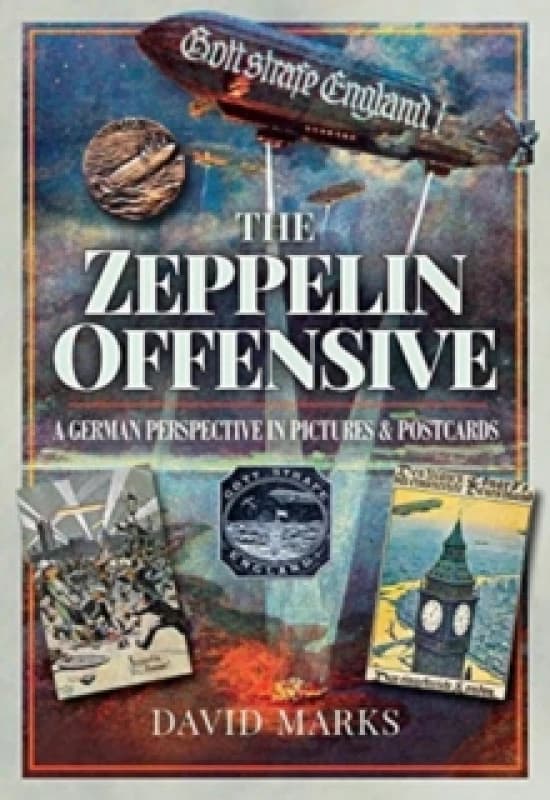 The Zeppelin Offensive : A German Perspective in Pictures and Postcards Paperback / softback