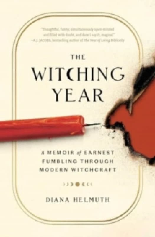 The Witching Year : A Memoir of Earnest Fumbling Through Modern Witchcraft Paperback / softback