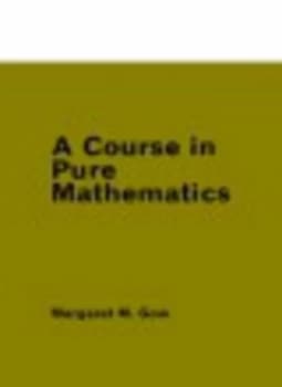 A Course in Pure Mathematics by Margaret Gow Book