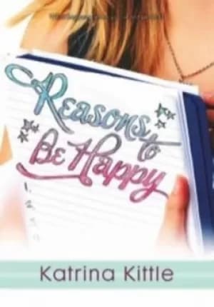 Reasons to be happy by Katrina Kittle