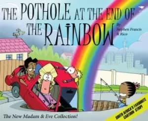 Madam & Eve The Pothole at the End of the Rainbow by Stephen Francis