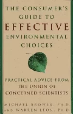 consumers guide to effective environmental choices practical advice from th