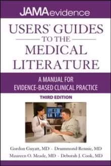 Users' Guides to the Medical Literature: A Manual for Evidence-Based Clinical Practice, 3E