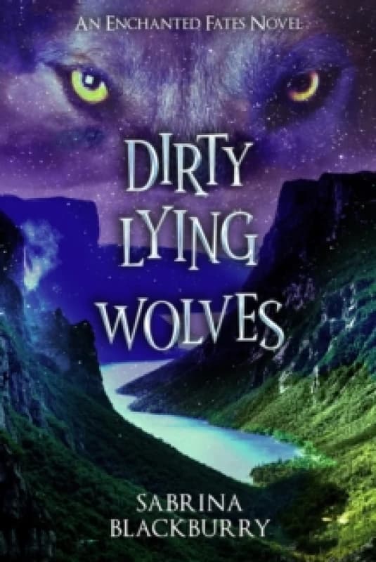 Dirty Lying Wolves : An Enchanted Fates Novel Paperback / softback