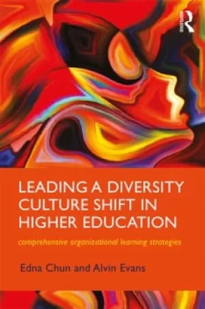 Leading a Diversity Culture Shift in Higher EducationComprehensive Organizational Learning Strategies
