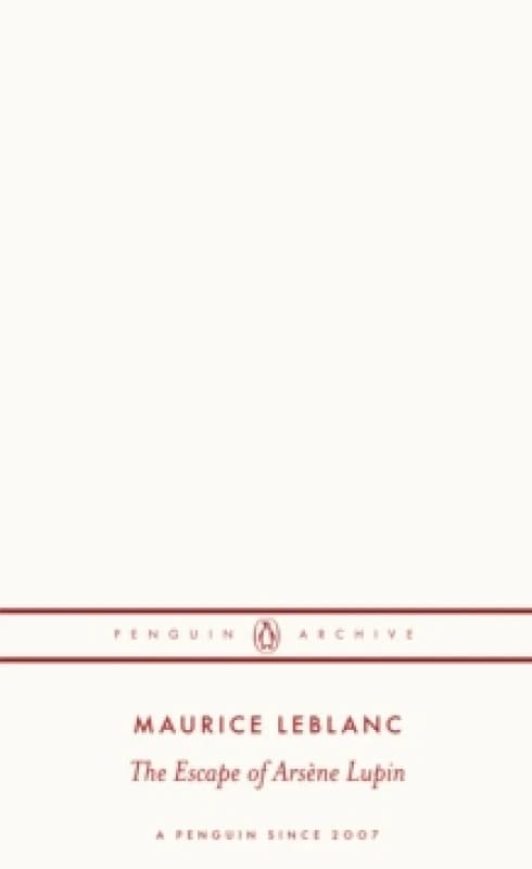 The Escape of Arsene Lupin. Paperback. By Maurice Leblanc Books