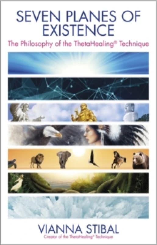 Seven Planes of Existence : The Philosophy of the ThetaHealing Technique Paperback / softback