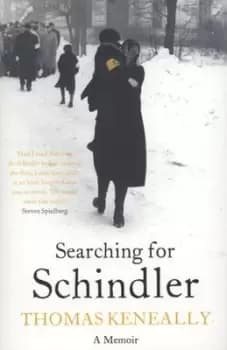 Searching for Schindler by Thomas Keneally