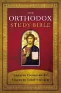 orthodox study bible hardcover ancient christianity speaks to todays world