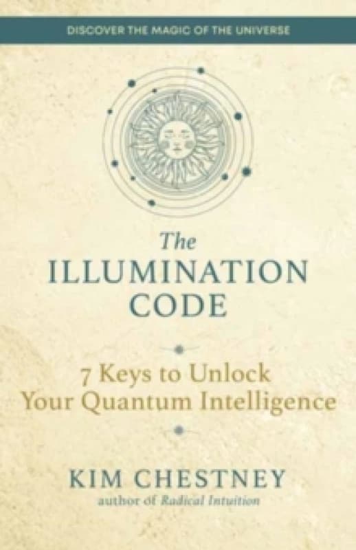 The Illumination Code : 7 Keys to Unlock Your Quantum Intelligence Paperback / softback