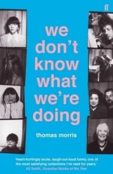 We Dont Know What Were Doing by Thomas Morris Book