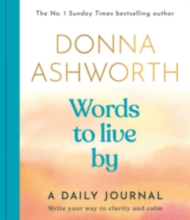 Words to Live By: A Daily Journal : Write Your Way to Clarity and Calm Diary or journal
