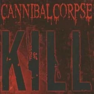 Kill by Cannibal Corpse CD Album