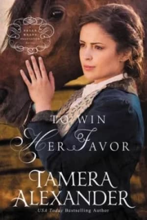 To win her favor by Tamera Alexander