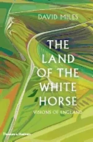 land of the white horse visions of england