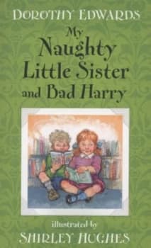 My Naughty Little Sister and Bad Harry by Dorothy Edwards Book