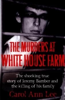 The Murders at White House Farm by Carol Ann Lee Paperback