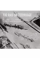 raid on zeebrugge 23 april 1918 as seen through the eyes of captain alfred