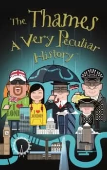 The Thames, A Very Peculiar History