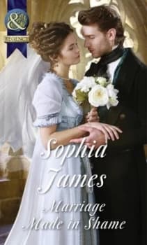 Marriage Made in Shame by Sophia James Paperback