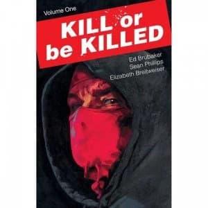 Kill or Be Killed. Volume 1 by Ed Brubaker Paperback