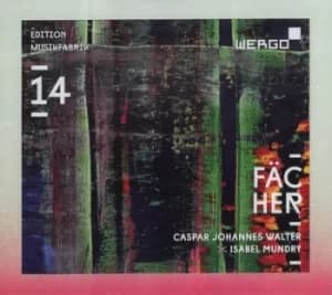 Caspar Johannes Walter/Isabel Mundry Facher/Fan Edition Musikfabrik by Caspar Johannes Walter CD Album