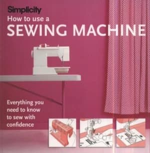 How to Use a Sewing Machine by Simplicity Hardback