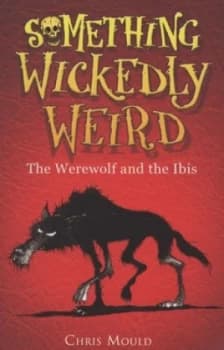The Werewolf and the Ibis by Chris Mould Paperback