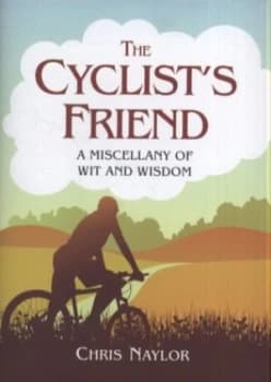 The Cyclists Friend by Chris Naylor Hardback