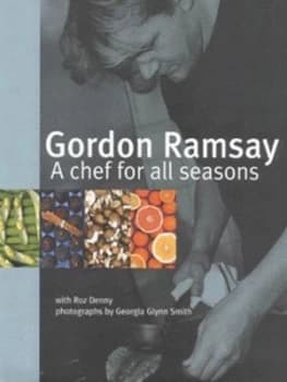 A Chef for All Seasons by Gordon Ramsay and Roz Denny and Georgia Glynn Smith Hardback